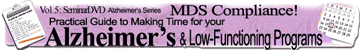 DVD How to Make Time for Your Low-Functioning Alzheimer's Residents